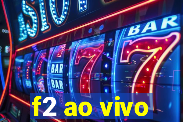 f2 ao vivo