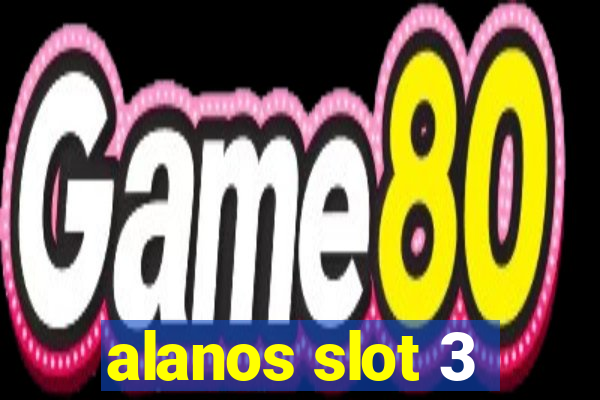 alanos slot 3