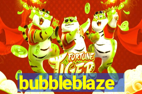 bubbleblaze