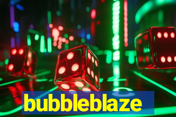 bubbleblaze