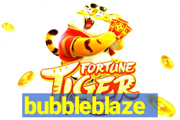 bubbleblaze