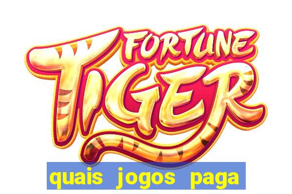 quais jogos paga dinheiro de verdade