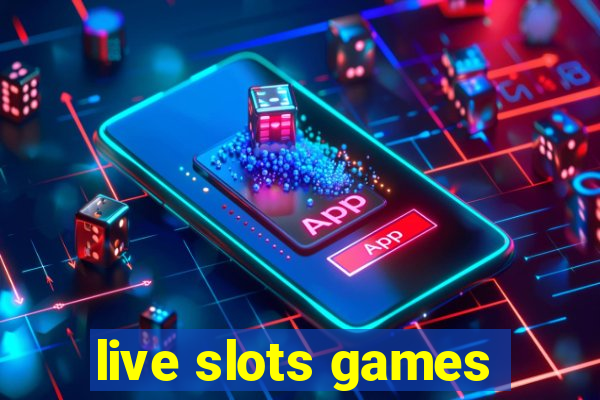 live slots games