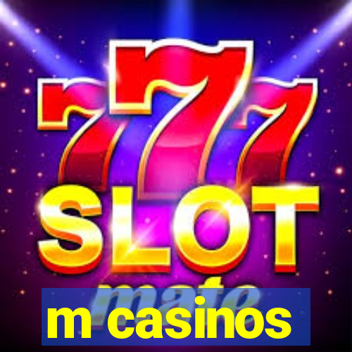 m casinos