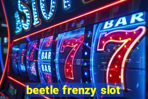 beetle frenzy slot