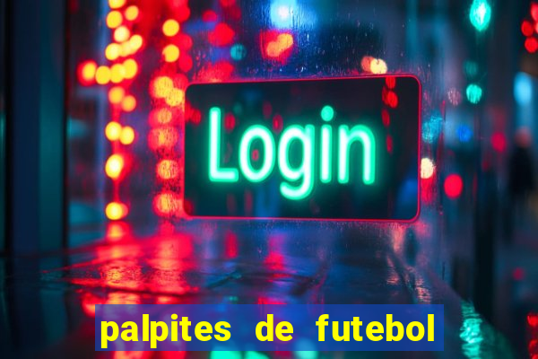 palpites de futebol para apostar 2023