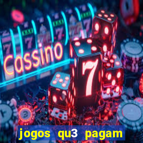 jogos qu3 pagam dinheiro de verdade