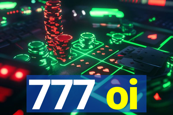 777 oi