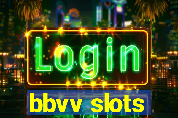 bbvv slots