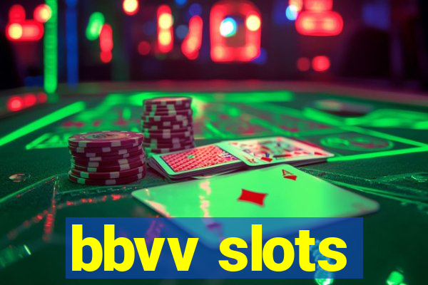 bbvv slots