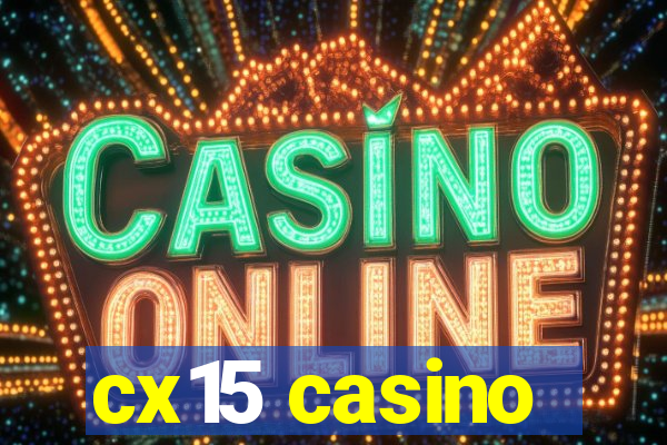 cx15 casino