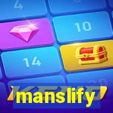 manslify