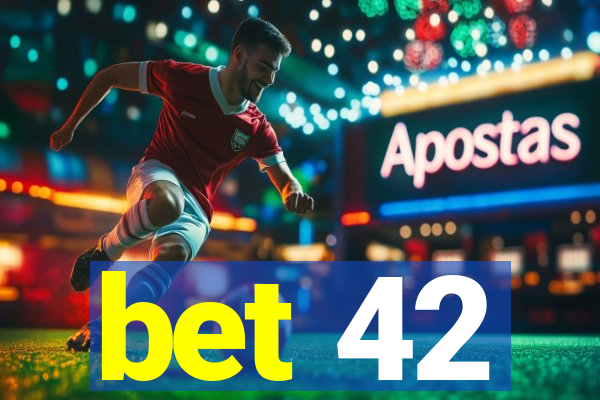 bet 42