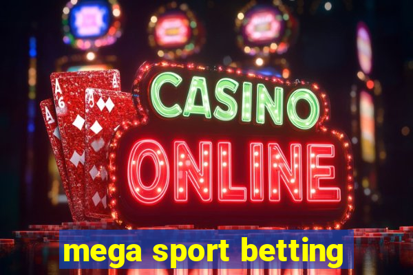 mega sport betting