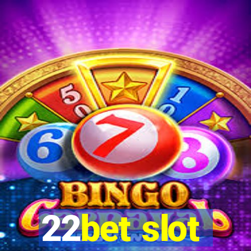 22bet slot