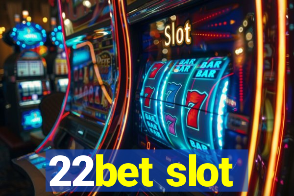 22bet slot