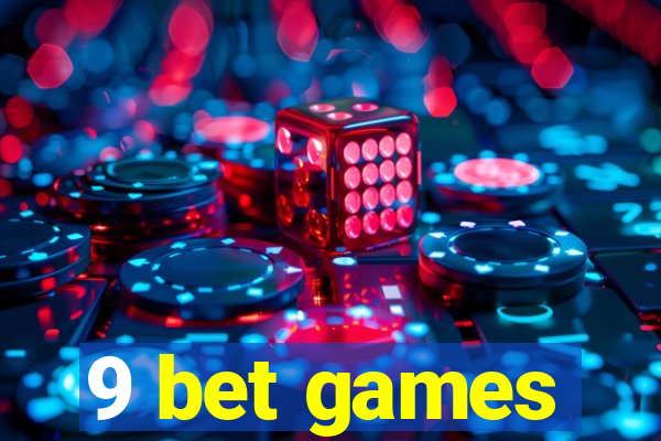 9 bet games