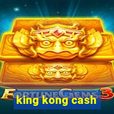 king kong cash