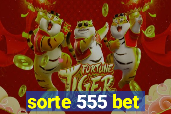 sorte 555 bet