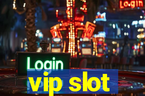 vip slot