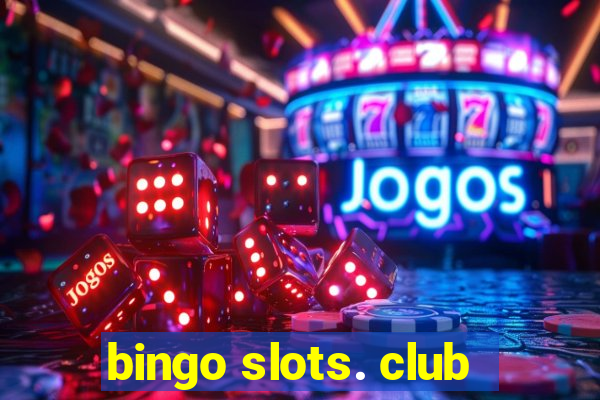 bingo slots. club