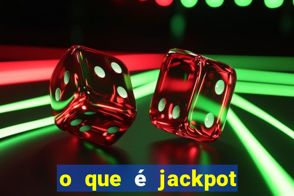 o que é jackpot no jogo do tigre