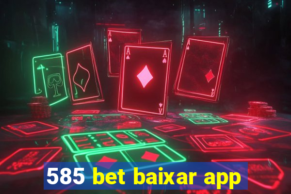 585 bet baixar app