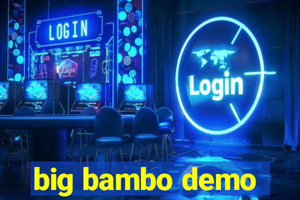 big bambo demo