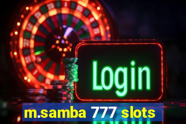 m.samba 777 slots