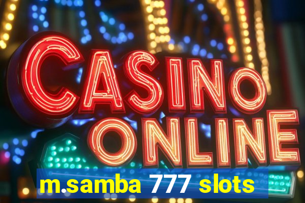 m.samba 777 slots