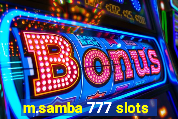 m.samba 777 slots