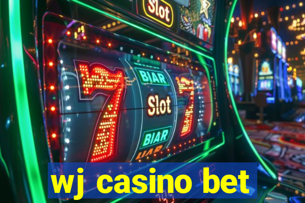 wj casino bet