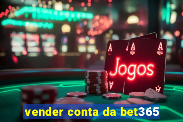 vender conta da bet365