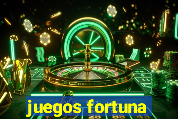 juegos fortuna