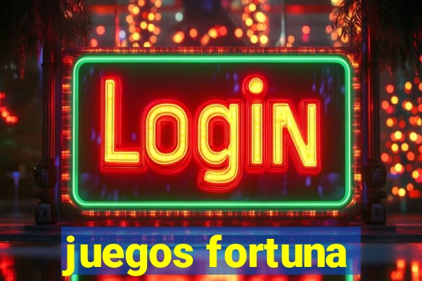 juegos fortuna