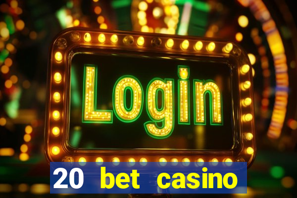 20 bet casino bonus ohne einzahlung