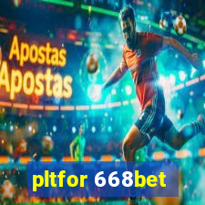 pltfor 668bet