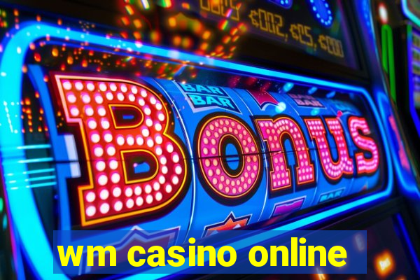 wm casino online