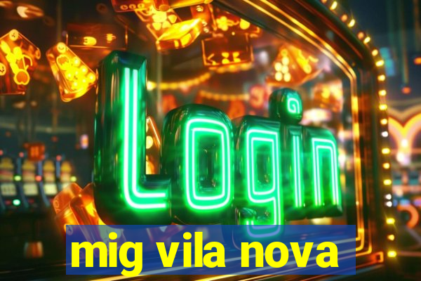 mig vila nova