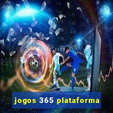 jogos 365 plataforma