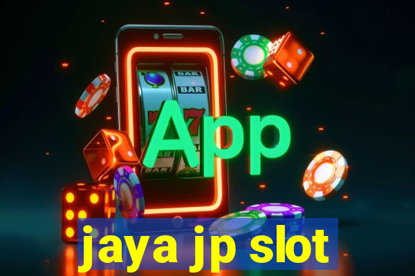 jaya jp slot