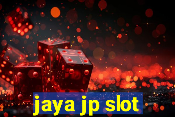 jaya jp slot