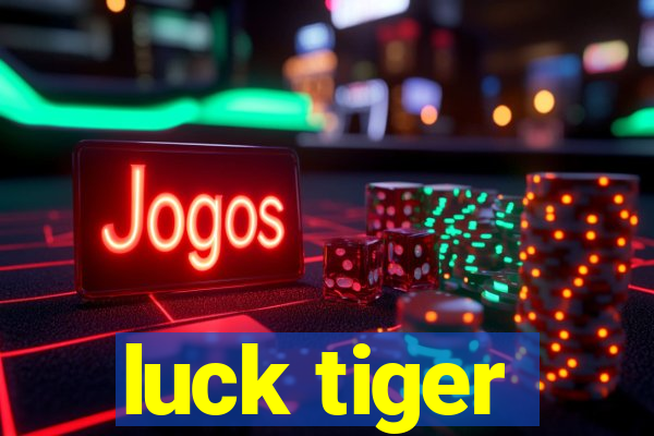 luck tiger