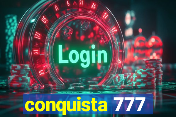 conquista 777