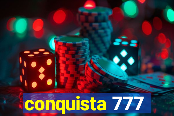 conquista 777