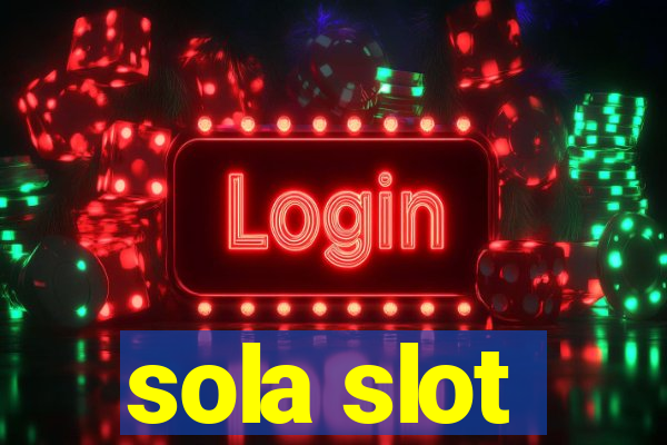 sola slot