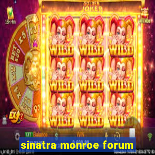 sinatra monroe forum