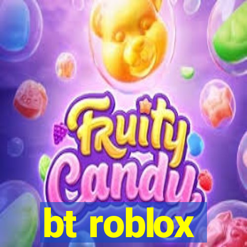 bt roblox