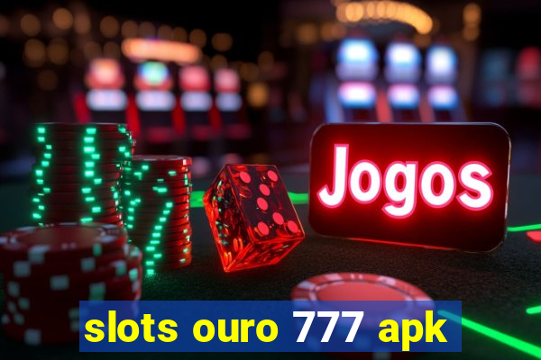 slots ouro 777 apk