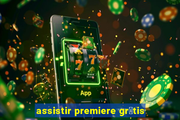 assistir premiere gr谩tis